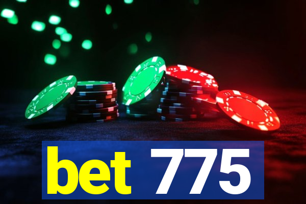 bet 775